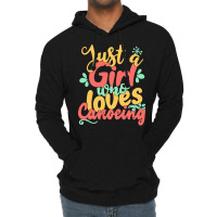 Just A Girl Who Love T  Shirt Just A Girl Who Loves Canoeing Gift Prod Lightweight Hoodie | Artistshot