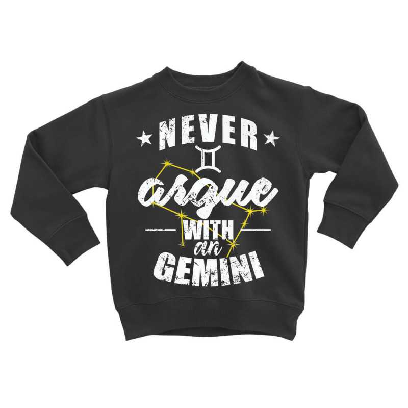 Zodiac Sign Never Argue With A Gemini Premium T Sh Toddler Sweatshirt by heffopance | Artistshot