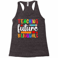 Teaching Future Bilinguals, Bilingual Spanish Teac Racerback Tank | Artistshot