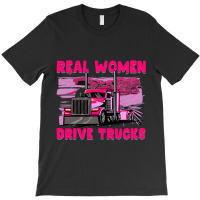 Real Women Drive Trucks T-shirt | Artistshot