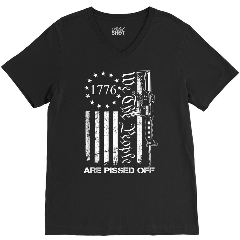 We The People Are Pissed Off   Ar15 Pro Gun Rights V-neck Tee | Artistshot