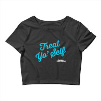 Parks And Recreation Treat Yo' Self T Shirt Crop Top | Artistshot