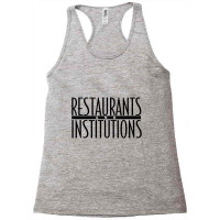 Restaurants Institutions Racerback Tank | Artistshot