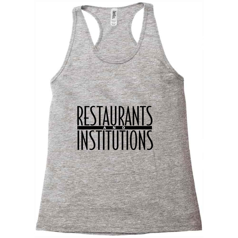 Restaurants Institutions Racerback Tank by TEMZY | Artistshot