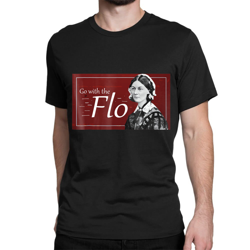 Go With The Humorous Flo Florence Nightingale Shir Classic T-shirt by dong | Artistshot