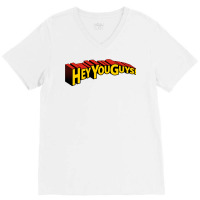 Hey You Guys! V-neck Tee | Artistshot