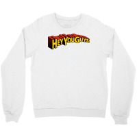 Hey You Guys! Crewneck Sweatshirt | Artistshot