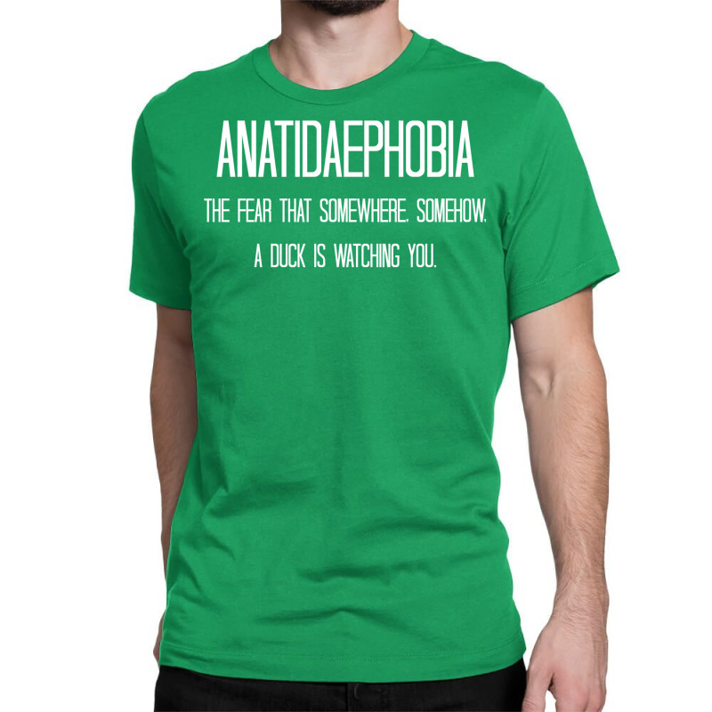 Anatidaephobia   The Fear That Somewhere Classic T-shirt | Artistshot