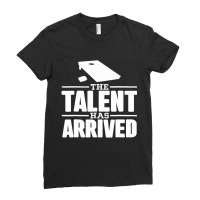 The Talent Has Arrived, Funny Cornhole Men Cornhol Ladies Fitted T-shirt | Artistshot