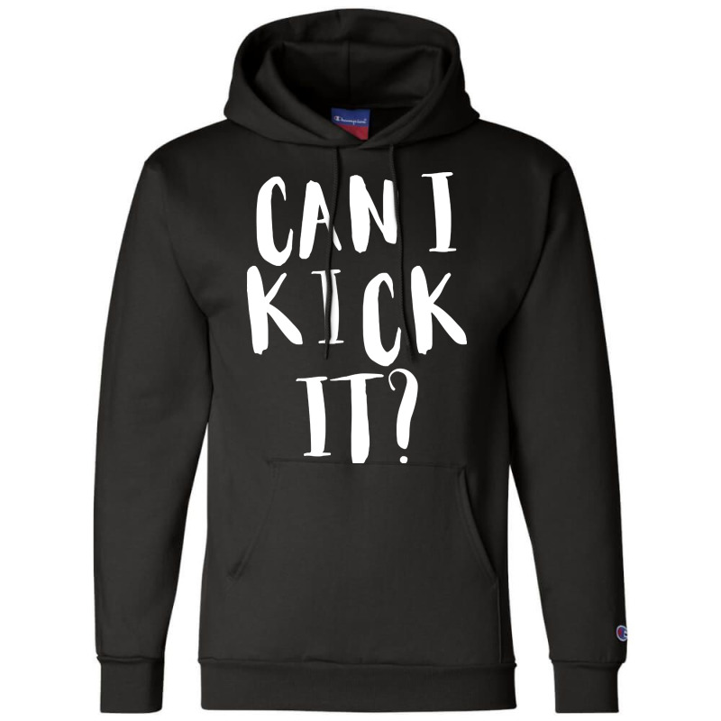 Hot Trend Can I Kick It Novelty Hip Hop Can I Kick Champion Hoodie by centralfantast | Artistshot