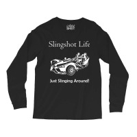 Slingshot Life Just Slinging Around T Shirt Long Sleeve Shirts | Artistshot