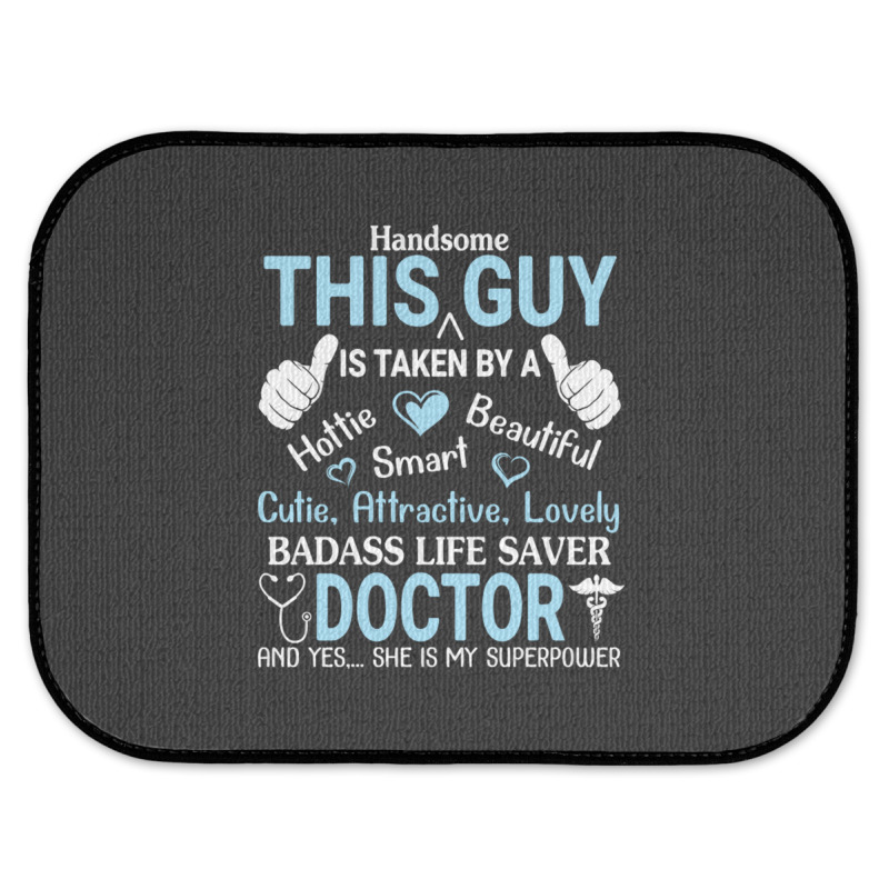 Handsome This Guy Is Taken By A Badass Life Saver Rear Car Mat | Artistshot