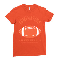 Dominating Fantasy Football Ladies Fitted T-shirt | Artistshot