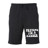 Pretend I'm A Robber, Costume Funny Halloween Part Fleece Short | Artistshot