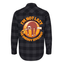 I'm Not Lazy I'm Energy Efficient Flannel Shirt | Artistshot