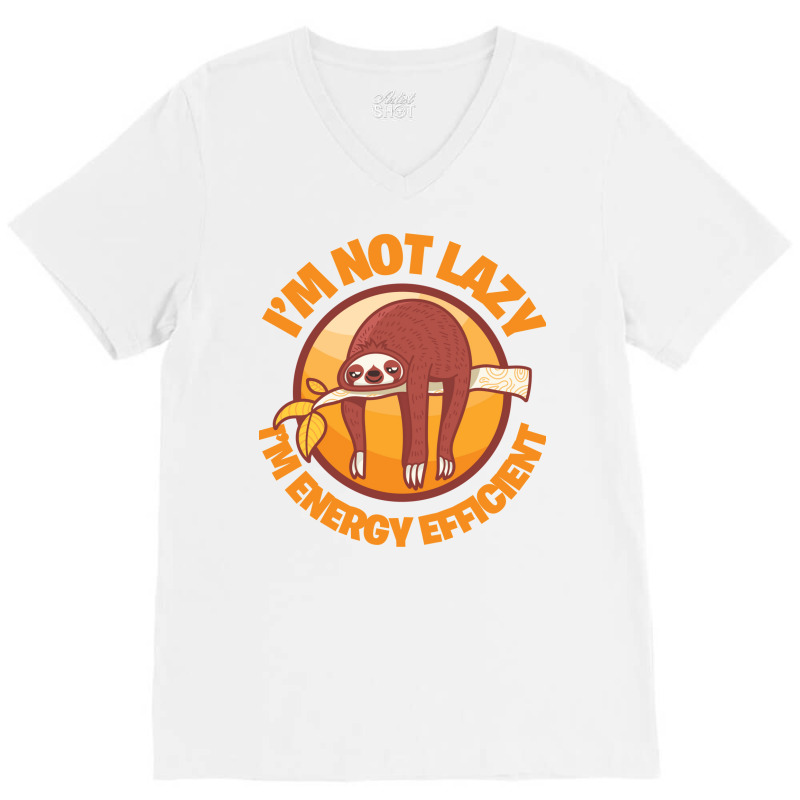 I'm Not Lazy I'm Energy Efficient V-Neck Tee by tcgirging | Artistshot