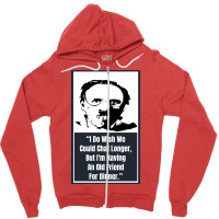 Hanibal Quote Zipper Hoodie | Artistshot