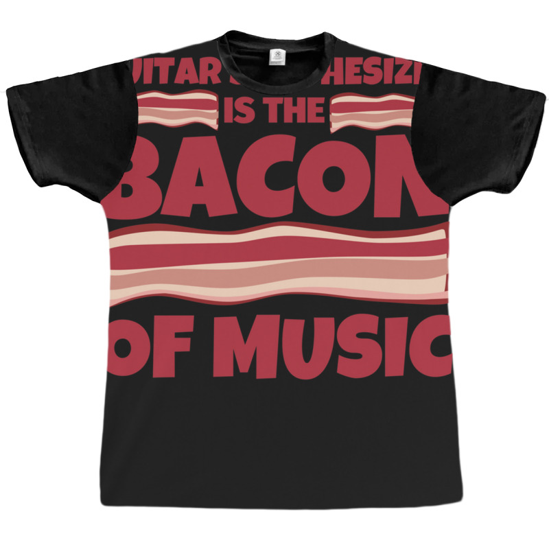 Guitar Synthesizer Gifts Bacon Of Music Graphic T-shirt | Artistshot