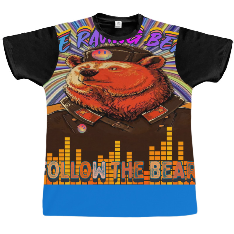 Follow The Raving Bear 0.4 Graphic T-shirt | Artistshot