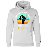 Anti Racism   Keep The Immigrants Deport The Racis Champion Hoodie | Artistshot