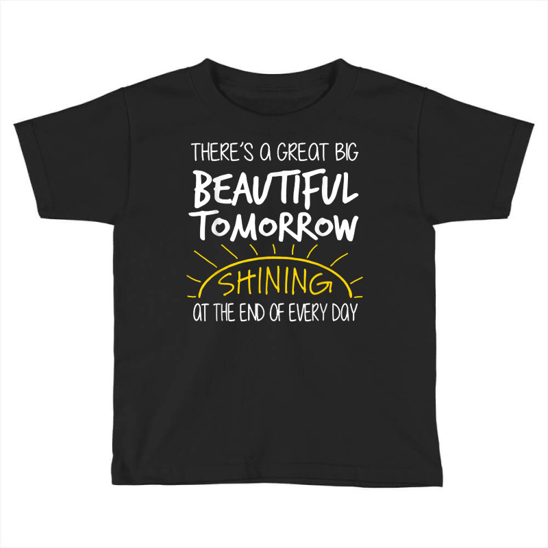 Great Big Beautiful Tomorrow For Carousel T Shirt Toddler T-shirt | Artistshot