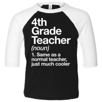 4th Grade Teacher Definition T Shirt Funny School Toddler 3/4 Sleeve Tee | Artistshot