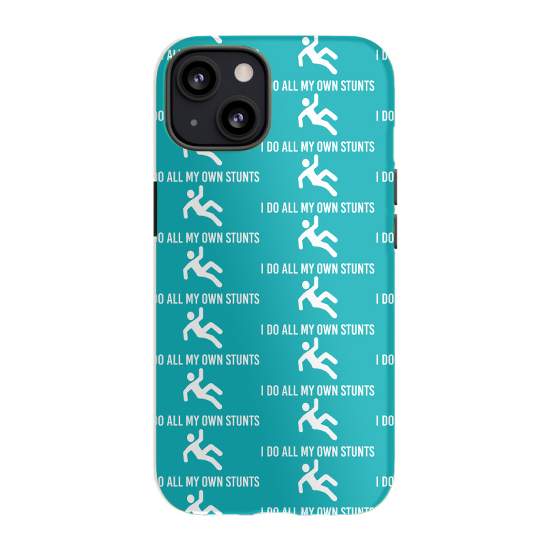 I Do All My Own Stunts iPhone 13 Case by SabriAcar | Artistshot