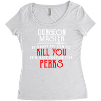 Dungeon Master It's Not My Job To Kill You It's Ju Women's Triblend Scoop T-shirt | Artistshot