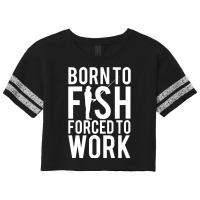 Born To Fish. Forced To Work Scorecard Crop Tee | Artistshot