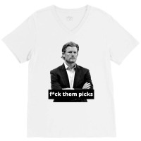 Les Snead Fuck Them Picks Shirt V-neck Tee | Artistshot