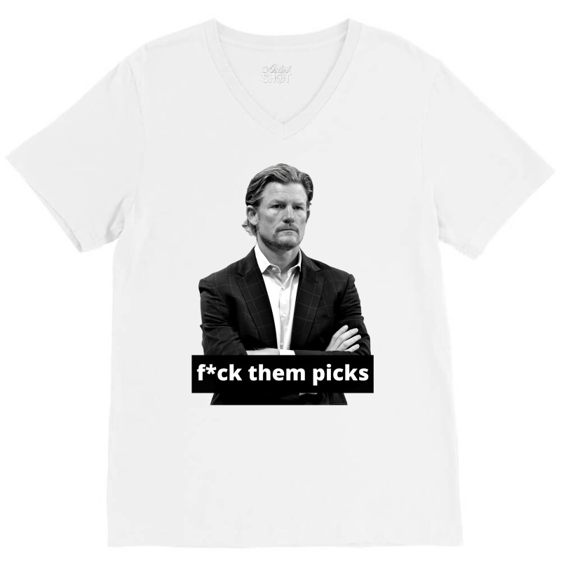 Les Snead Fuck Them Picks Shirt V-Neck Tee by boricanamisd | Artistshot