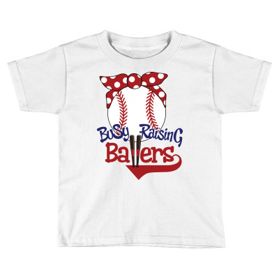 Busy Raising Ballers Toddler T-shirt Designed By Tiococacola