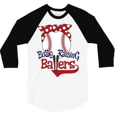 Busy Raising Ballers 3/4 Sleeve Shirt Designed By Tiococacola