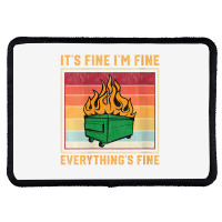 Womens Funny Dumpster Fire Itâ€™s Fine Iâ€ Rectangle Patch | Artistshot