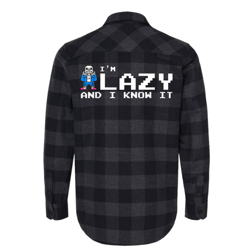 I'm Lazy And I Know It Sans Skeleton Sans Skull T Flannel Shirt | Artistshot