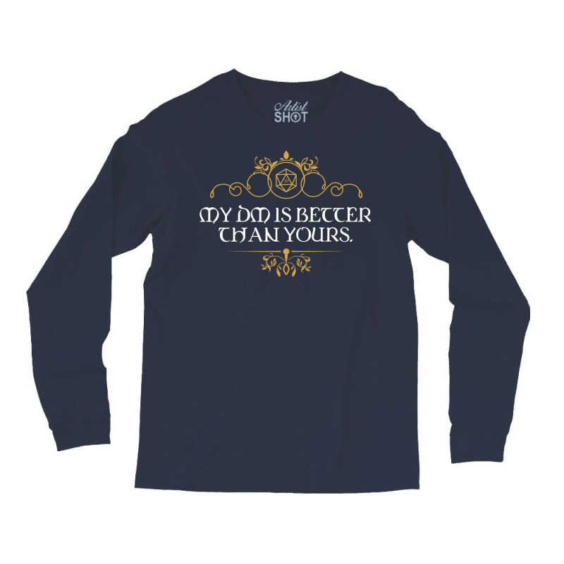 My Narrator Is Better Than Yours Tabletop Rpg Addi Long Sleeve Shirts | Artistshot