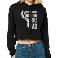 My Favourite Hunting Buddy Calls Me Dad Cropped Hoodie | Artistshot