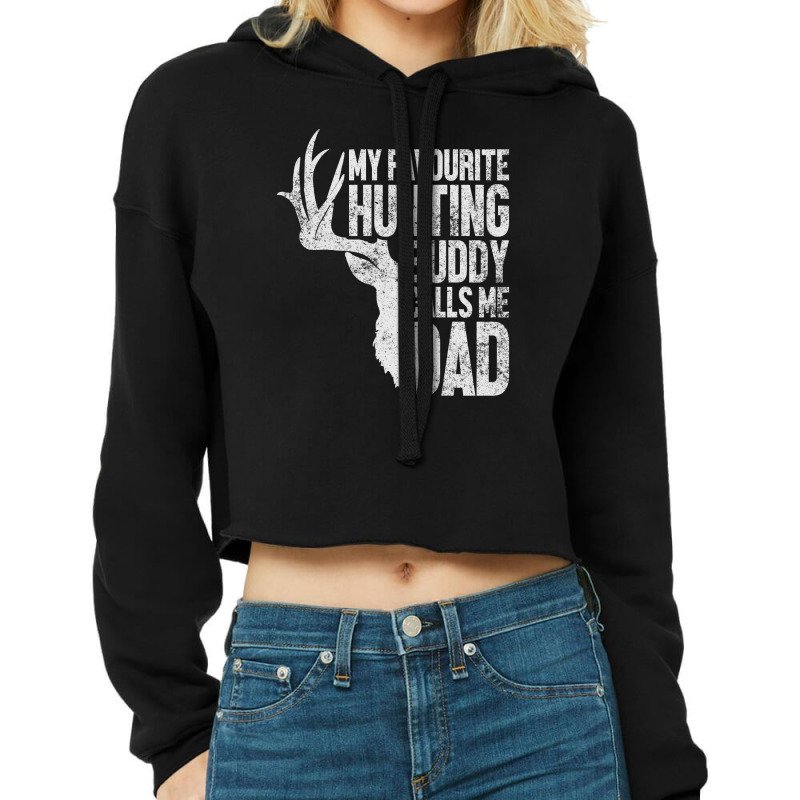 My Favourite Hunting Buddy Calls Me Dad Cropped Hoodie by tiococacola | Artistshot