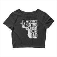 My Favourite Hunting Buddy Calls Me Dad Crop Top | Artistshot