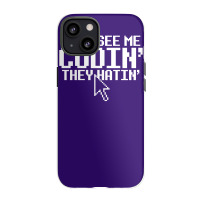 They See Me Codin' They Hatin' Iphone 13 Case | Artistshot