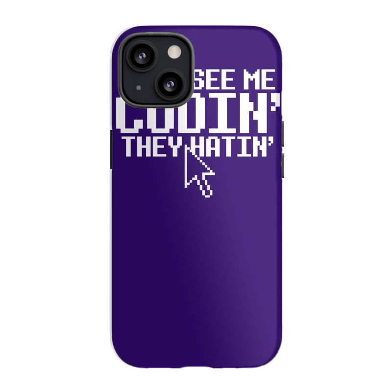 They See Me Codin' They Hatin' Iphone 13 Case | Artistshot