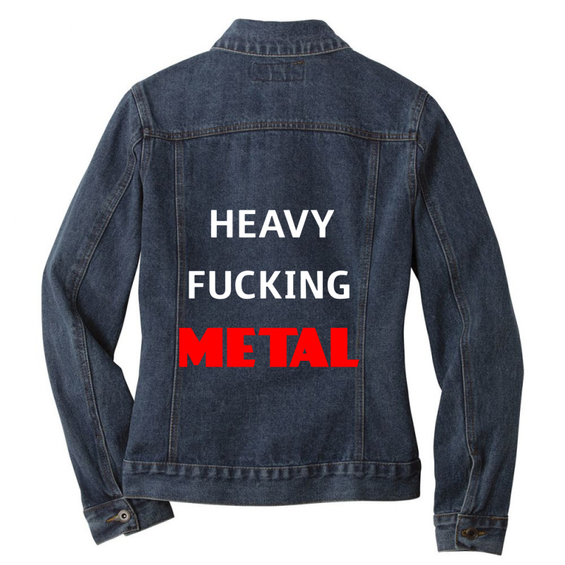 Heavy Fucking Metal 1 Ladies Denim Jacket by NANCYLTICKLE-SUMMERS | Artistshot