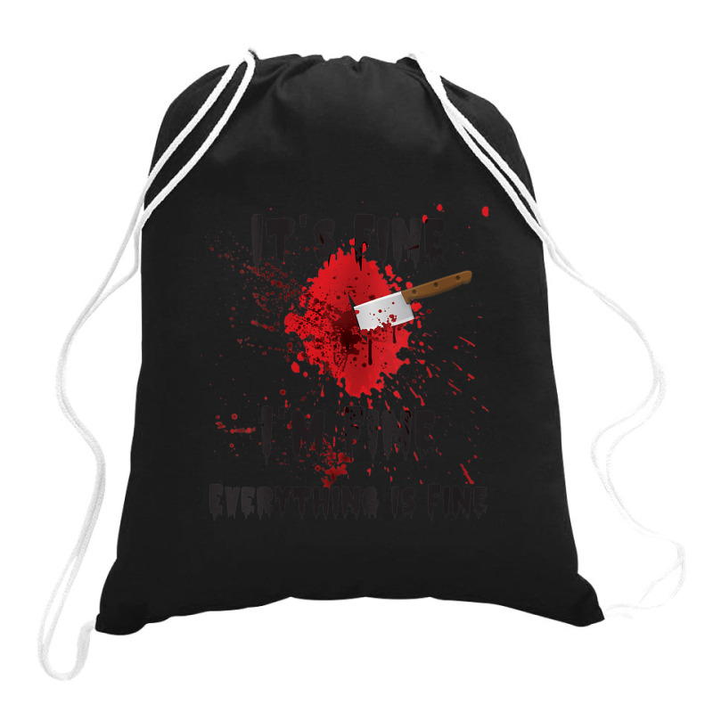 Womens It's Fine I'm Fine Everything Is Fine Knife Drawstring Bags | Artistshot