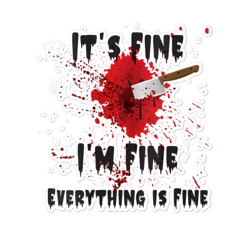 Womens It's Fine I'm Fine Everything Is Fine Knife Sticker | Artistshot