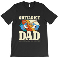 Guitarist Dad Like Bass Cooler T-shirt | Artistshot