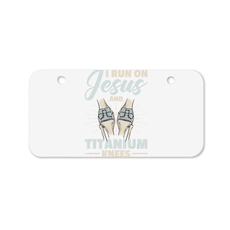 I Run On Jesus And Titanium Knees Design T Shirt Bicycle License Plate | Artistshot