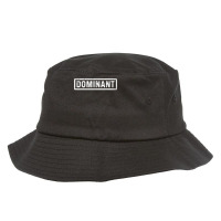 Dominant Dom  Naughty Bdsm Sub Kink Tee Shirt Bucket Hat | Artistshot