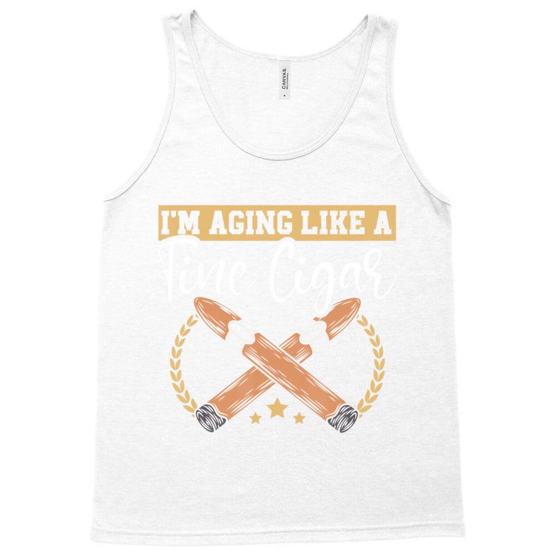 I'm Just Here For The Cigars Tobacco Cigarette Smo Tank Top | Artistshot