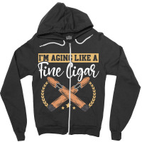 I'm Just Here For The Cigars Tobacco Cigarette Smo Zipper Hoodie | Artistshot