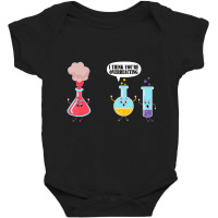 I Think You're Overreacting Funny Science Chemistr Baby Bodysuit | Artistshot